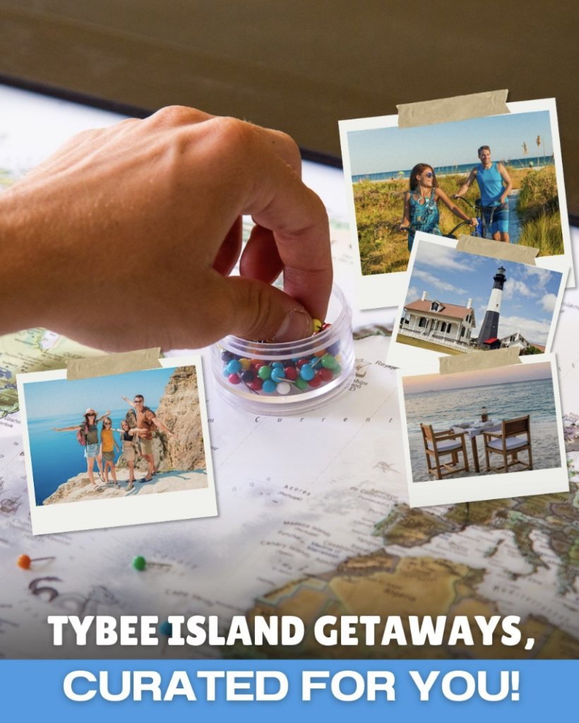 Hand placing colorful pins on a travel map surrounded by polaroid photos of Tybee Island vacations, including the Tybee Lighthouse and a beach dinner, with text that reads Tybee Island Getaways, Curated For You!